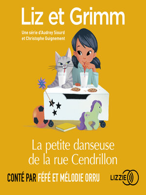 cover image of Liz et Grimm--La Petite Danseuse de la rue Cendrillon